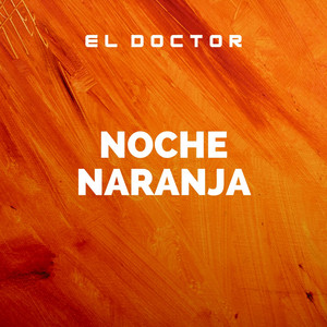 Noche Naranja by El Doctor