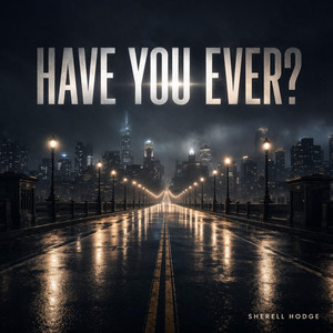 SherellHodge - Have You Ever