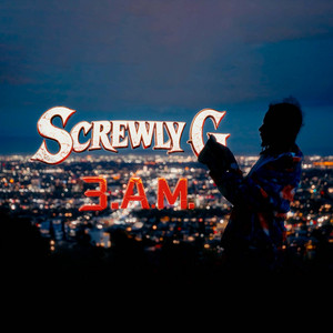 3 A.M by Screwly G