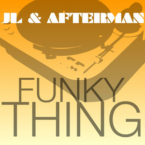 Funky Thing - Jl & Afterman Mix