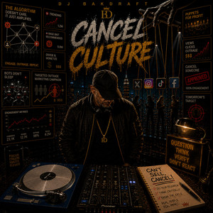 Cancel Culture by DJ Bakdraft