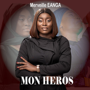 Merveille Eanga - MON HEROS