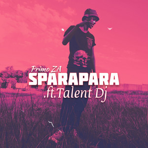 Primo ZA - Sparapara (feat. Talent Dj)