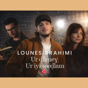 Lounes Brahimi - Ur ḍlimeɣ ur iyi-sseḍlam