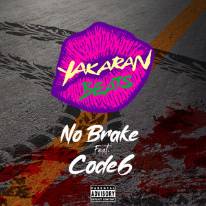 No Brake by YAKARAN BEATS, Code6
