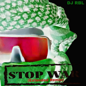 Stop War - Extended Remix by DJ RBL