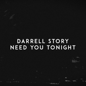 Need You Tonight by Darrell Story