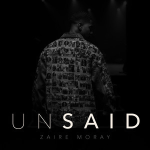 Unsaid by Zaire Moray