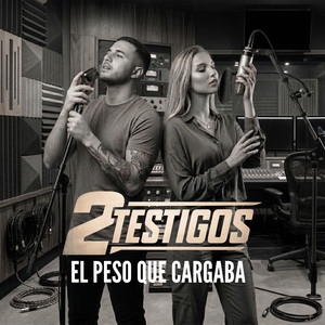 El Peso Que Cargaba by 2 Testigos