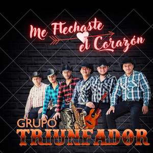 Grupo Triunfador - Me Flechaste el Corazón