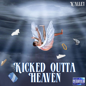 Kicked Outta Heaven by K'alley