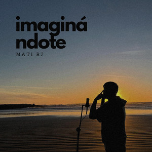 Imaginándote by Mati RJ