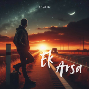 Ek Arsa by Ankit Kr