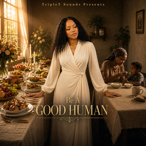 Be a Good Human by TripleT Sounds