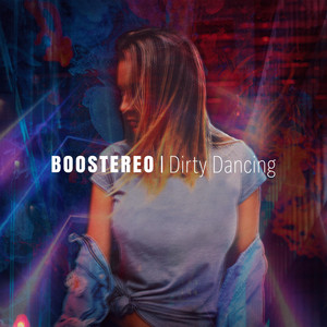 Dirty Dancing by Boostereo