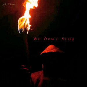 We Don't Stop by Jai Beau
