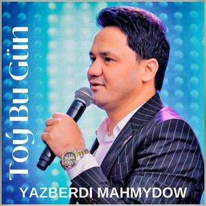 Yazberdi Mahmydow - Toý Bu Gün (Music Atash)