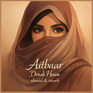 Sonny & Shaan - Aitbaar Dendi Haan (Slowed & Reverb)