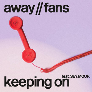 Keeping On by Away Fans, SEY.MOUR.
