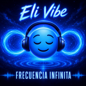 FRECUENCIA INFINITA by Eli Vibe