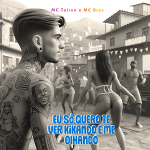 Eu Só Quero Te Ver Kikando e Me Olhando