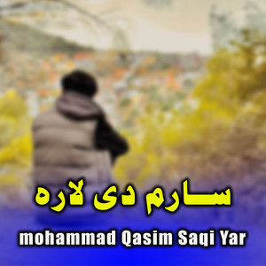 Mohammad Qasim Saqi Yar - Sarim De Lara