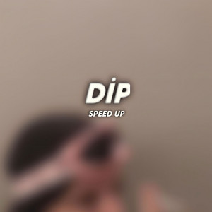 Dip (Speed Up)