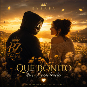 Que Bonito Fue Encontrarte by ByZaPa