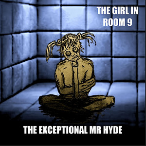 The Girl In Room 9 by The Exceptional Mr Hyde