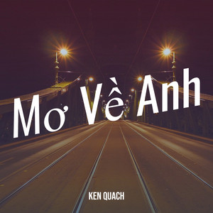 Mơ Về Anh by Ken Quach