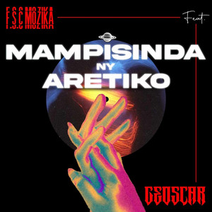Geoscar - Mampisinda ny Aretiko (feat. F.S.C Music Officiel)