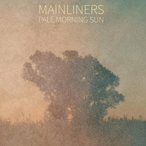 Pale Morning Sun by Mainliners