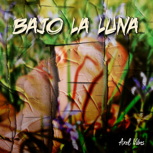 Bajo la Luna by Axel Vibes