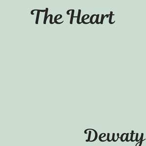 The Heart by Dewaty
