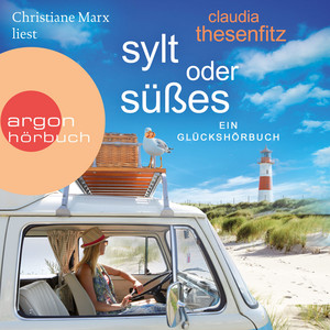 Sylt oder Süßes [Ein Glückshörbuch (Ungekürzte Lesung)]
