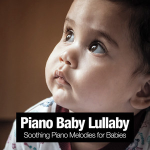 Piano Baby Lullaby: Soothing Piano Melodies for Babies album