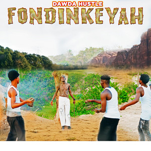 DAWDA HUSTLE - FONDINKEYAH