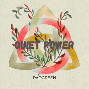 Quiet Power by PADGREEN