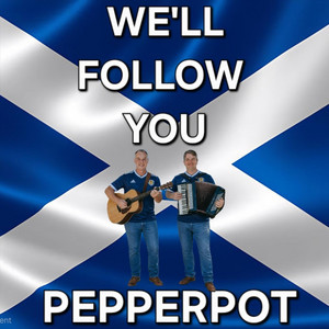 We'll Follow You by Pepperpot
