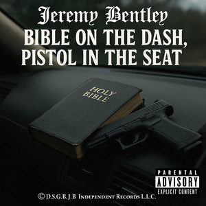 Bible on the Dash, Pistol in the Seat by Jeremy Bentley
