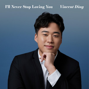 I'll Never Stop Loving You by Vincent Ding, Bob Sheppard, The Budapest Scoring Orchestra