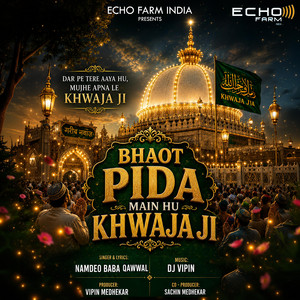 BAHOT PIDA MAIN HU KHWAJA JI by NAMDEO BABA QAWWAL