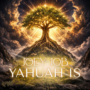 YAHUAH IS by Joey Job