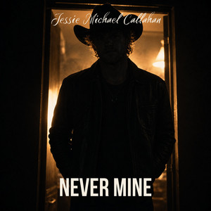 Never Mine by Jessie Michael Callahan