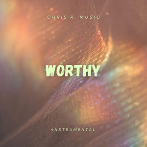 Worthy - Instrumental by Chris R. Music