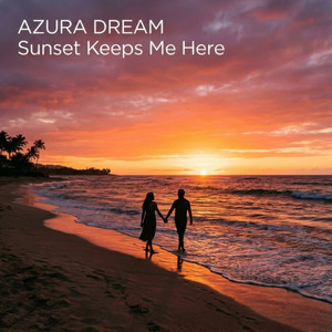 Sunset Keeps Me Here by Azura Dream
