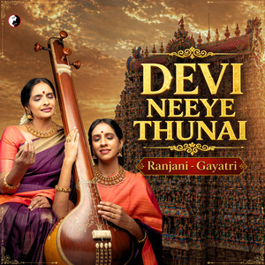 Devi Neeye Thunai by Ranjani-Gayatri