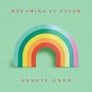 Dreaming in Color by Samuel Kahn