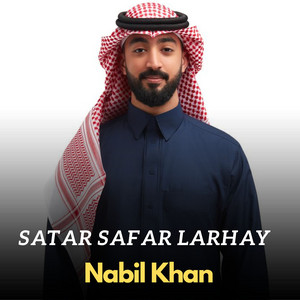Nabil Khan - Satar Safar Larhay
