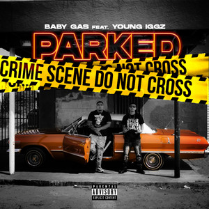 Parked by Baby Gas, Young Iggz